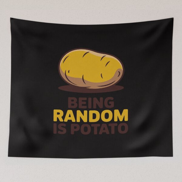 Item preview, Humorous Being Random Is Potato Saying designed and sold by HudsonErik.