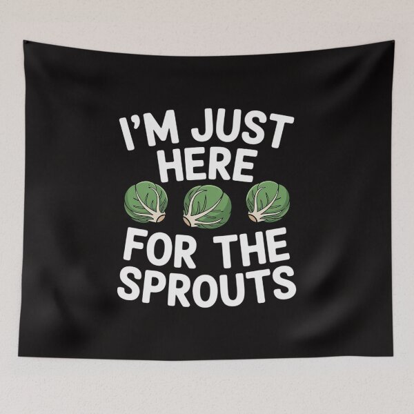 Item preview, I’m Just Here For The Sprouts Brussel Sprout designed and sold by HudsonErik.