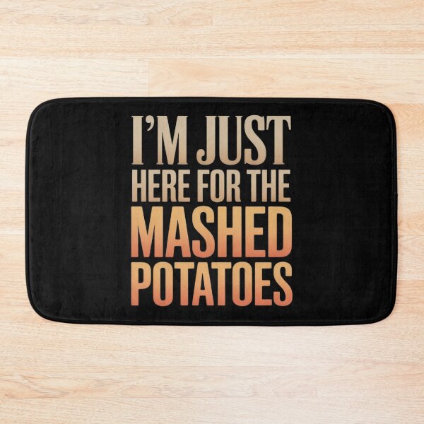 Item preview, Im Just Here For The Mashed Potatoes Thanksgiving designed and sold by LindseyKris.