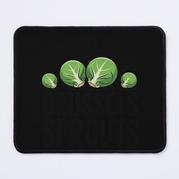 Item preview, All I Need Is Brussels Sprouts designed and sold by LindseyKris.