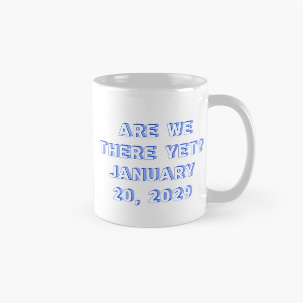 Item preview, ✴️ARE WE THERE YET? JANUARY 20, 2029✴️ - WIRED STYLE designed and sold by WheelieGdArt.