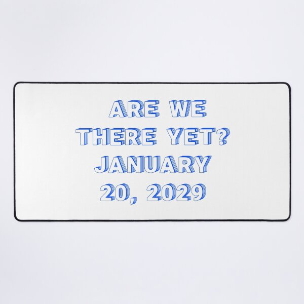 Item preview, ✴️ARE WE THERE YET? JANUARY 20, 2029✴️ - WIRED STYLE designed and sold by WheelieGdArt.