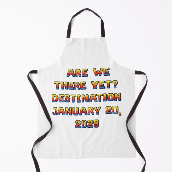Item preview, ✴️ARE WE THERE YET? DESTINATION JANUARY 20, 2029✴️ - ARCADE STYLE designed and sold by WheelieGdArt.