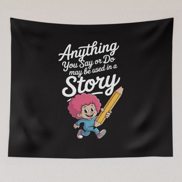 Item preview, Anything you say or do may be used in a story designed and sold by HermanTricia.