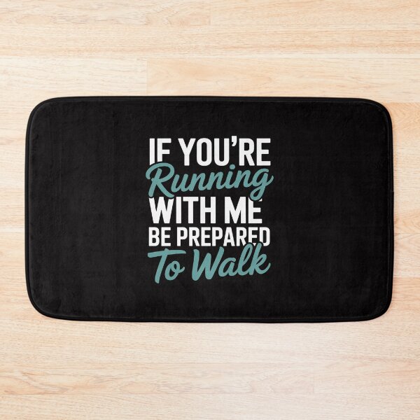 Item preview, If You're Running With Me Be Prepared To Walk - Gym designed and sold by HermanTricia.