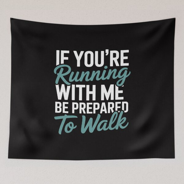 Item preview, If You're Running With Me Be Prepared To Walk - Gym designed and sold by HermanTricia.