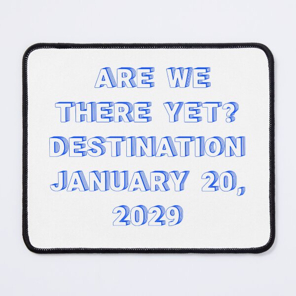 Item preview, ✴️ARE WE THERE YET? DESTINATION JANUARY 20, 2029✴️ - WIRED STYLE designed and sold by WheelieGdArt.
