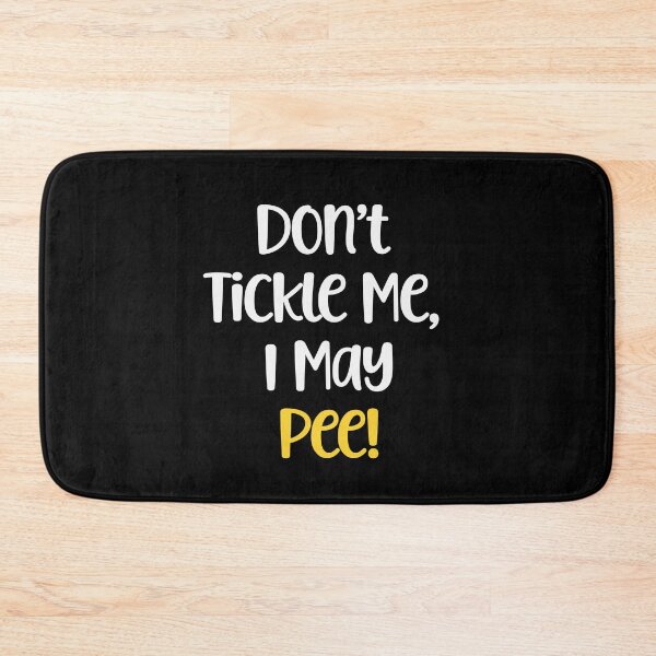 Item preview, Don't Tickle Me, I May Pee! designed and sold by Peter Stawicki.