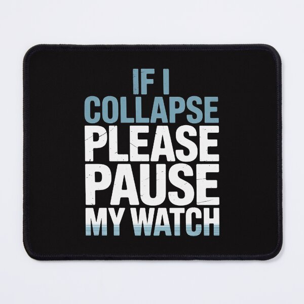 Item preview, If I Collapse Please Pause My Watch Running Marathon Runner designed and sold by HermanTricia.