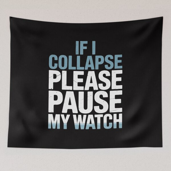 Item preview, If I Collapse Please Pause My Watch Running Marathon Runner designed and sold by HermanTricia.