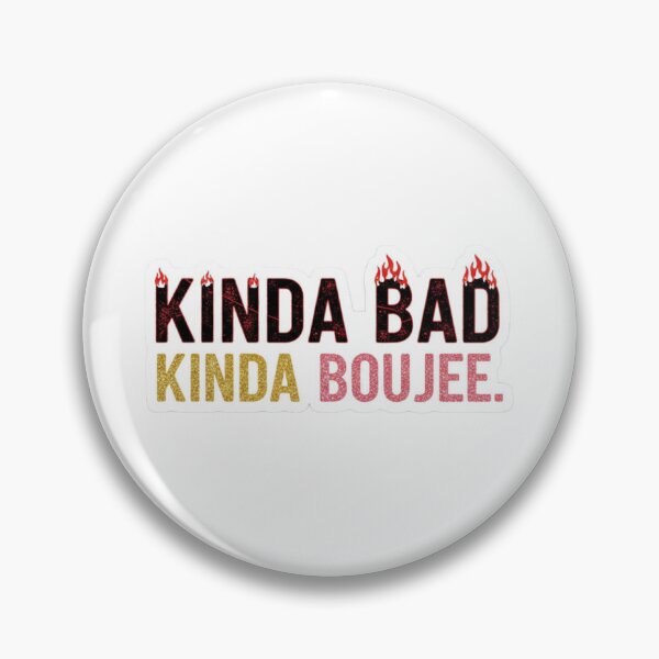 Item preview, Kinda Bad, Kinda Boujee designed and sold by mezzilicious.
