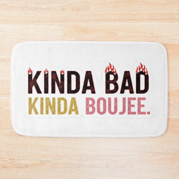 Item preview, Kinda Bad, Kinda Boujee designed and sold by mezzilicious.