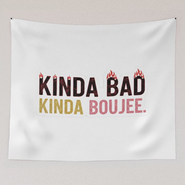 Item preview, Kinda Bad, Kinda Boujee designed and sold by mezzilicious.