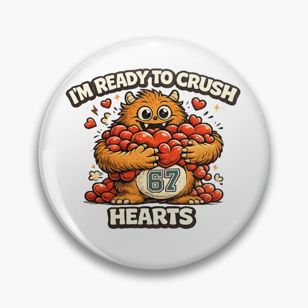 Item preview, I’m Ready to Crush 67 Hearts designed and sold by MKProjekty.