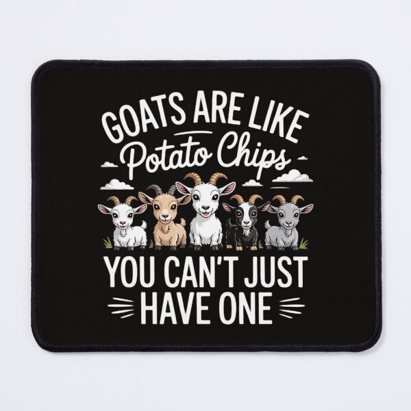 Item preview, Goats Are Like Potato Chips You Just Can't Have One designed and sold by DarioRosales.