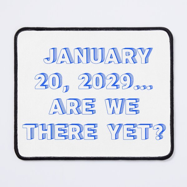 Item preview, ✴️JANUARY 20, 2029... ARE WE THERE YET?✴️ - WIRED STYLE designed and sold by WheelieGdArt.
