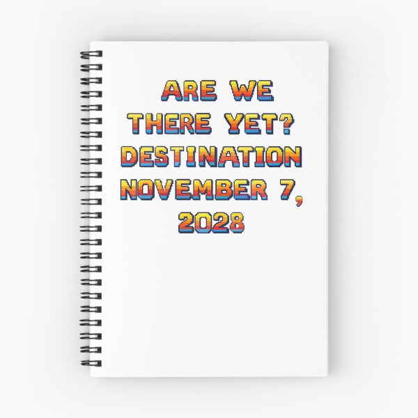 Item preview, ✴️ARE WE THERE YET? DESTINATION NOVEMBER 7, 2028✴️ - ARCADE STYLE designed and sold by WheelieGdArt.