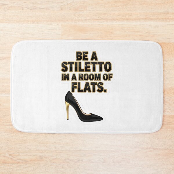 Item preview, Be A Stiletto In A Room Of Flats designed and sold by mezzilicious.