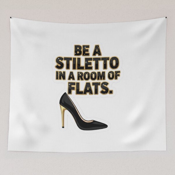 Item preview, Be A Stiletto In A Room Of Flats designed and sold by mezzilicious.