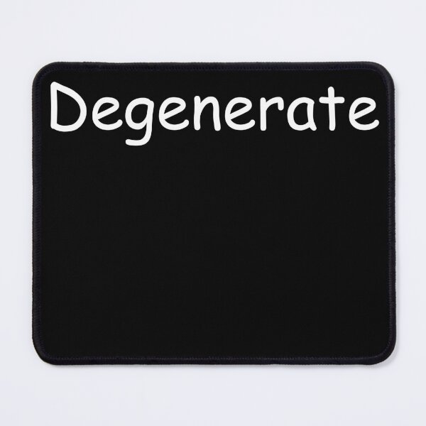 Item preview, Degenerate, light on dark. designed and sold by Plaer1.