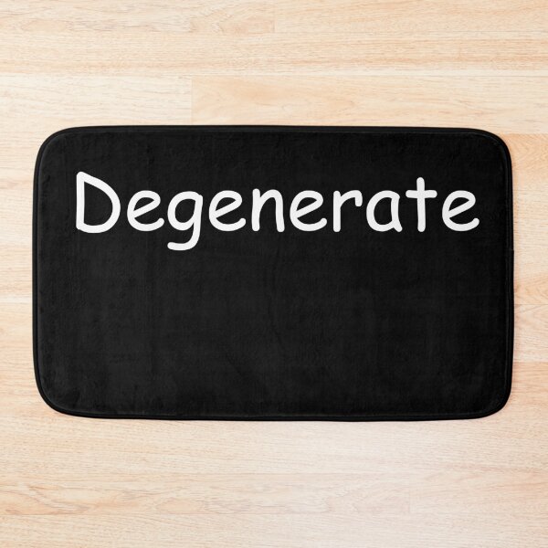 Item preview, Degenerate, light on dark. designed and sold by Plaer1.