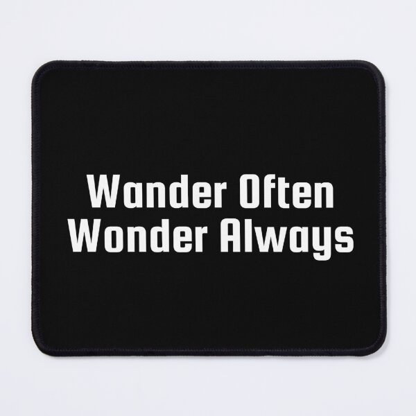 Item preview, Wander Often Wonder Always designed and sold by Ninjacatoff.