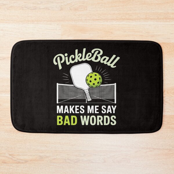Item preview, Pickleball Makes Me Say Bad Words designed and sold by cherylbartlett.