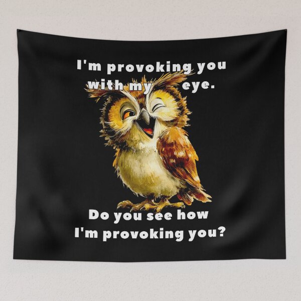 Item preview, Flirty Owl: I'm Provoking You with my eye designed and sold by Doodle-Bloom.