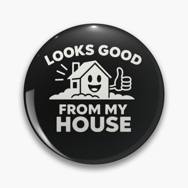 Item preview, Looks Good From My House for dark clothing designed and sold by CarpenterSays.