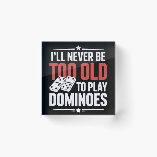 Item preview, Never Too Old To Play Dominoes designed and sold by jewellmeyers.