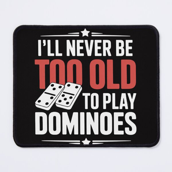 Item preview, Never Too Old To Play Dominoes designed and sold by jewellmeyers.