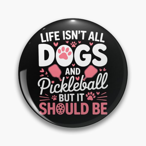Item preview, Life Isn't All Dogs and Pickleball, but It Should Be designed and sold by traceydowns.