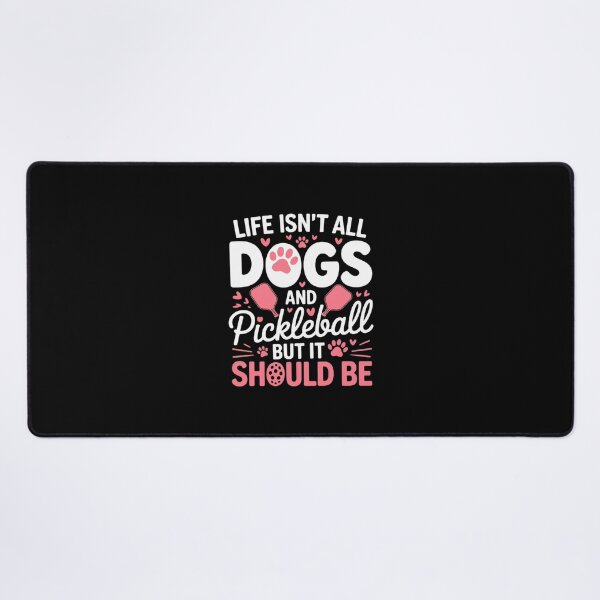 Item preview, Life Isn't All Dogs and Pickleball, but It Should Be designed and sold by traceydowns.