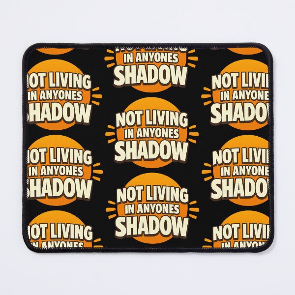 Item preview, Not Living in Anyone’s Shadow designed and sold by TeeTimeTreasure.