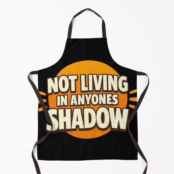 Item preview, Not Living in Anyone’s Shadow designed and sold by TeeTimeTreasure.