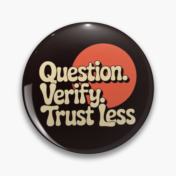 Item preview, Question. Verify. Trust Less. – Retro Skeptic Typography, Critical Thinking Quote designed and sold by masteryStore.