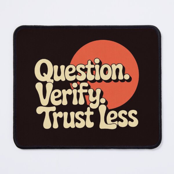 Item preview, Question. Verify. Trust Less. – Retro Skeptic Typography, Critical Thinking Quote designed and sold by masteryStore.