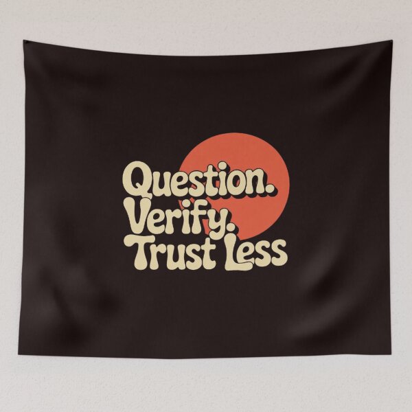 Item preview, Question. Verify. Trust Less. – Retro Skeptic Typography, Critical Thinking Quote designed and sold by masteryStore.