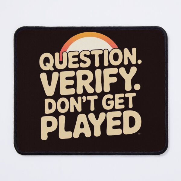 Item preview, Question. Verify. Don’t Get Played – Retro Typography Anti-Scam Quote Design designed and sold by masteryStore.