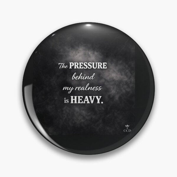 Item preview, pressure behind my realness  designed and sold by ocd_Jessica.