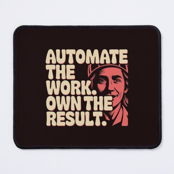 Item preview, Automate the Work, Own the Result – AI Automation Entrepreneur Hustle Quote Design designed and sold by masteryStore.