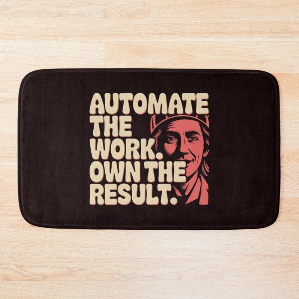 Item preview, Automate the Work, Own the Result – AI Automation Entrepreneur Hustle Quote Design designed and sold by masteryStore.
