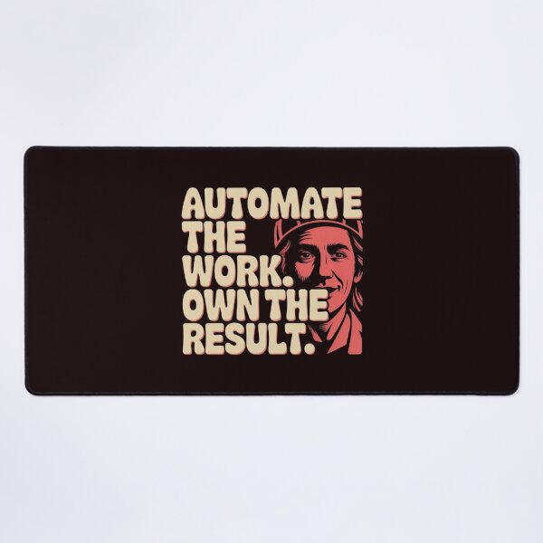 Item preview, Automate the Work, Own the Result – AI Automation Entrepreneur Hustle Quote Design designed and sold by masteryStore.