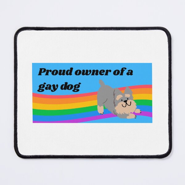 Item preview, Proud Owner of a Gay Dog designed and sold by bipolarbaddie.