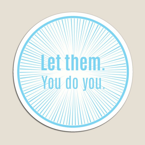 Item preview, Let them. You do you. designed and sold by Unrelateddesign.