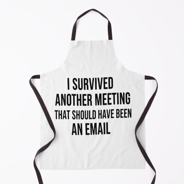 Item preview, I survived another meeting that should have been an email designed and sold by MaiconFFC.