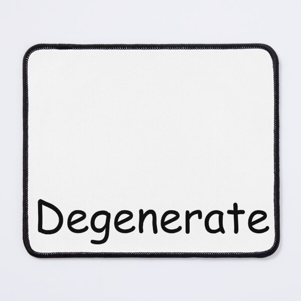 Item preview, Degenerate, dark on light. designed and sold by Plaer1.