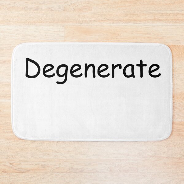 Item preview, Degenerate, dark on light. designed and sold by Plaer1.