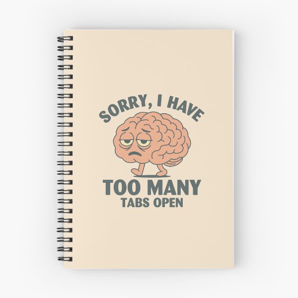 Item preview, Sorry I Have Too Many Tabs Open designed and sold by NQArtist.