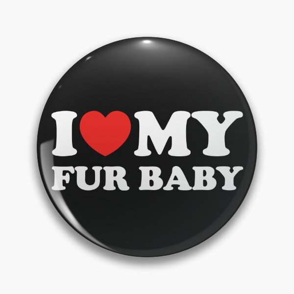 Item preview, I Love My Fur Baby designed and sold by shitpostee.